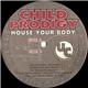 Child Prodigy - House Your Body